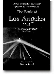 The Battle of Los Angeles 1942: The Mystery Air Raid by Terrenz Sword »